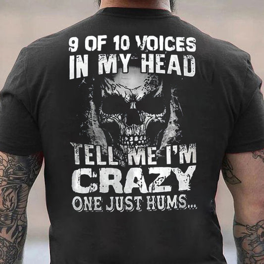 9 Of 10 Voices In My Head Tell Me I'm Crazy One Just Hums Men's T-shirt
